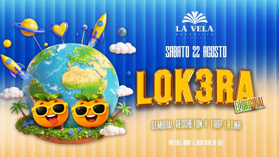 Evento LOK3RA 22.08.2026 La Vela Beach Life Locandina LOK3RA 22.08.2026 La Vela Beach Life - sabato 22 agosto ore 17:00 - 23:30