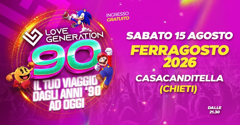 Evento Love Generation 90 – Casacanditella (Chieti) Locandina Love Generation 90 – Casacanditella (Chieti) - sabato 15 agosto ore 21:30 - 23:30