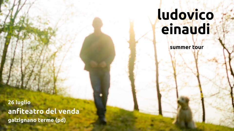 Evento Ludovico Einaudi – Anfiteatro del Venda Locandina Ludovico Einaudi – Anfiteatro del Venda - lunedì 26 luglio ore 20:30 - 22:30