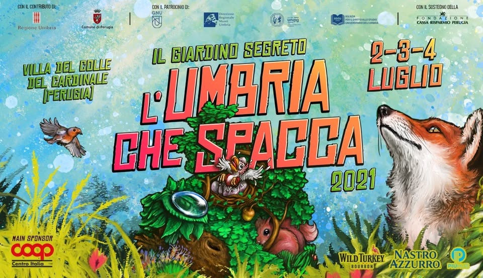Evento L’UMBRIA CHE SPACCA Festival 2021 – Il Giardino Segreto Locandina L’UMBRIA CHE SPACCA Festival 2021 – Il Giardino Segreto - da venerdì 2 luglio - domenica 4 luglio 2021 ore 17:00 ore 23:59