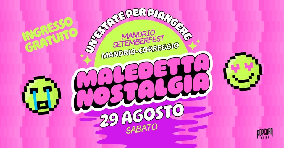 Evento Maledetta Nostalgia ツ Mandrio Setember Fest – Mandrio – Correggio (RE) Locandina Maledetta Nostalgia ツ Mandrio Setember Fest – Mandrio – Correggio (RE) - sabato 29 agosto ore 21:00 - 23:00
