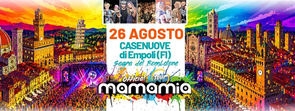 Evento Mamamia In Tour A Casenuove (Fi) – Sagra Del Bombolone! Locandina Mamamia In Tour A Casenuove (Fi) – Sagra Del Bombolone! - mercoledì 26 agosto ore 21:30 - 00:30