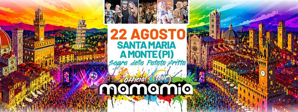 Evento Mamamia In Tour A S.maria A Monte (Pi) – Sagra Della Patata Fritta! Locandina Mamamia In Tour A S.maria A Monte (Pi) – Sagra Della Patata Fritta! - sabato 22 agosto ore 21:30 - 00:30