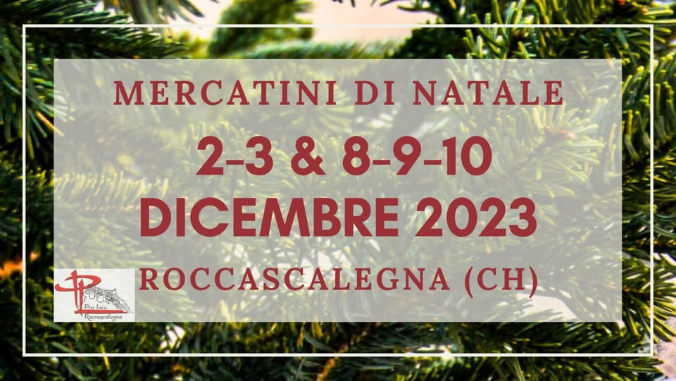 Evento Mercatini di Natale nel Borgo di Roccascalegna (CH) Locandina Mercatini di Natale nel Borgo di Roccascalegna (CH) - da sabato 2 dicembre - domenica 10 dicembre 2023 ore 10:00 ore 23:00
