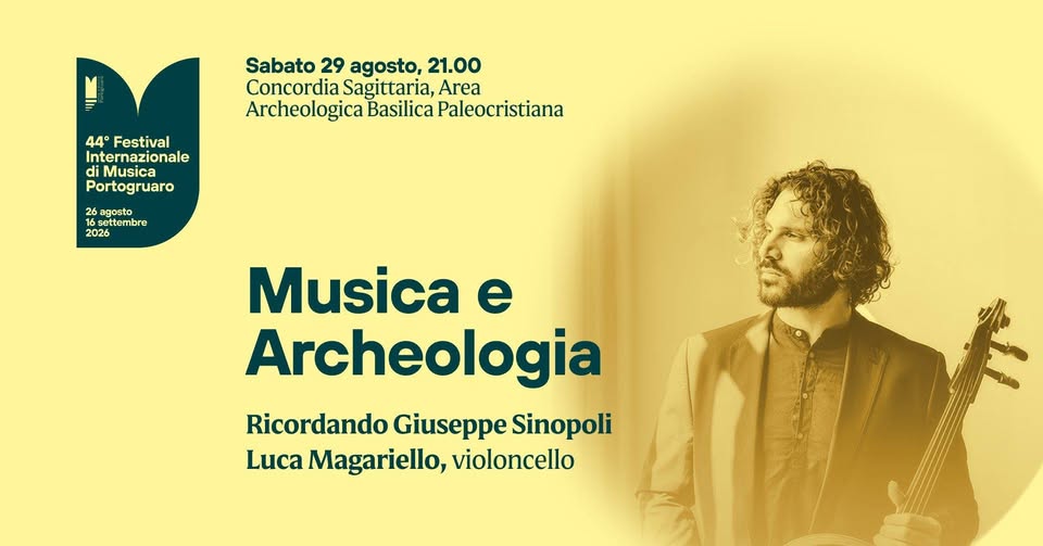 Evento MUSICA E ARCHEOLOGIA – 44° Festival Internazionale di Musica di Portogruaro Locandina MUSICA E ARCHEOLOGIA – 44° Festival Internazionale di Musica di Portogruaro - sabato 29 agosto ore 21:00 - 23:00