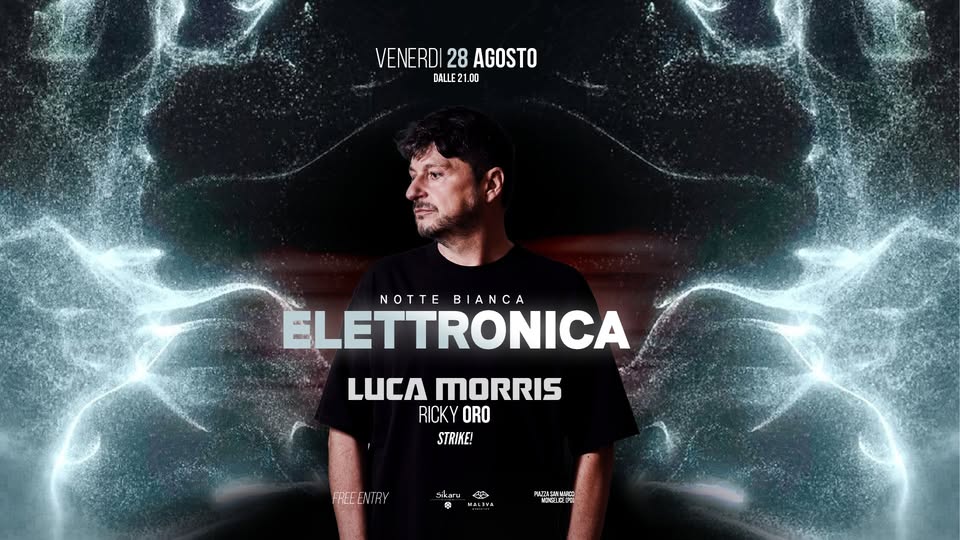 Evento NOTTE BIANCA ELETTRONICA w – Luca Morris – Maleva Monselice & Sikaru Locandina NOTTE BIANCA ELETTRONICA w – Luca Morris – Maleva Monselice & Sikaru - venerdì 28 agosto ore 21:00 - 23:00