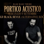 Immagine evento Old Black Revue (Alt Rock) Live Portico Acustico – Blah Blah a Torino (TO) Old Black Revue (Alt Rock) Live Portico Acustico - Blah Blah a Torino (TO) il 9 settembre 2026