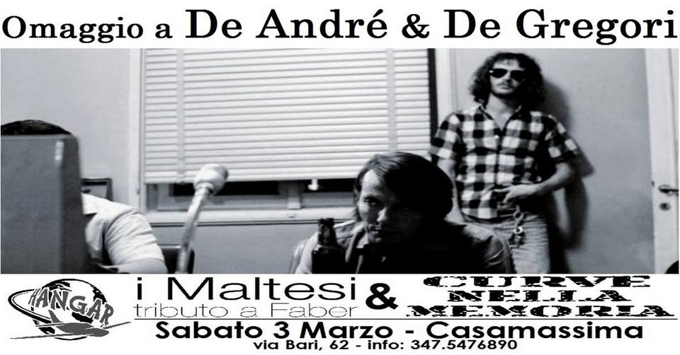 Evento Omaggio a Fabrizio De André e Francesco De Gregori – Casamassima Locandina Omaggio a Fabrizio De André e Francesco De Gregori – Casamassima - sabato 3 marzo ore 21:30 - 00:30