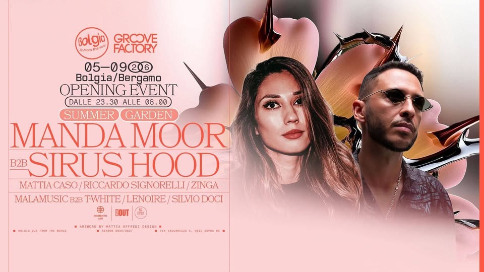 Evento Opening Party Manda Moor b2b Sirus Hood – Groove Factory – Bolgia Summer Garden Locandina Opening Party Manda Moor b2b Sirus Hood – Groove Factory – Bolgia Summer Garden - da sabato 5 settembre - domenica 6 settembre 2026 ore 23:30 ore 08:00