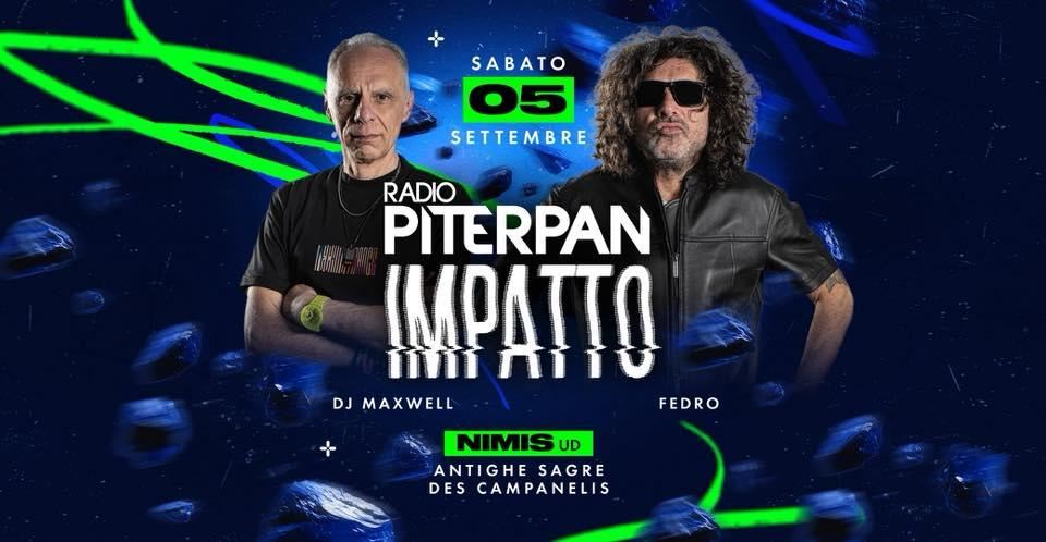 Evento Piterpan Impatto – Antighe Sagre Des Campanelis Nimis UD Locandina Piterpan Impatto – Antighe Sagre Des Campanelis Nimis UD - sabato 5 settembre ore 21:30 - 23:30