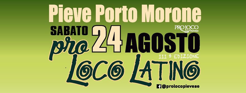 Evento Pro Loco Latino Locandina Pro Loco Latino - sabato 24 agosto ore 19:30 - 01:00