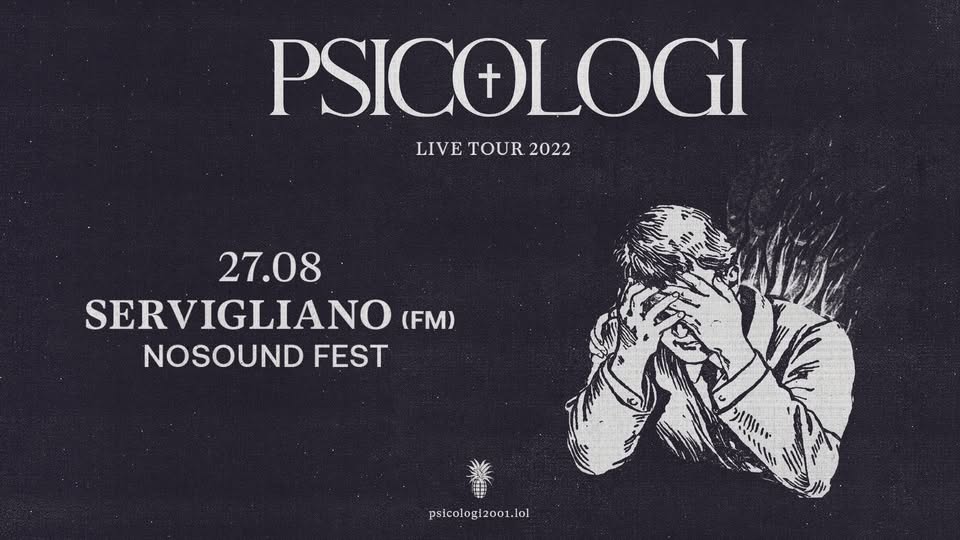 Evento Psicologi – Servigliano (FM) – NoSound Fest Locandina Psicologi – Servigliano (FM) – NoSound Fest - sabato 27 agosto ore 21:00 - 23:00