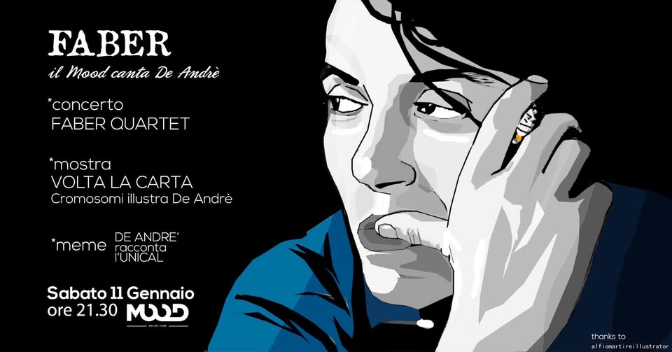 Evento Questa Sera FABER il Mood canta De Andrè Concerto Mostra Locandina Questa Sera FABER il Mood canta De Andrè Concerto Mostra - sabato 11 gennaio ore 21:30 - 03:30