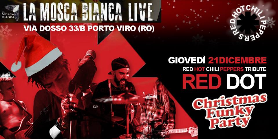 Evento RED DOT Live at La Mosca Bianca – Christmas FUNKY PARTY ! Locandina RED DOT Live at La Mosca Bianca – Christmas FUNKY PARTY ! - giovedì 21 dicembre ore 21:30 - 00:30