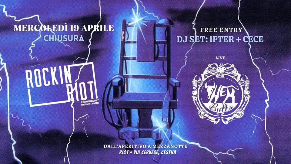 Evento Rockin Riot Closing Party – live Them Bulls – Alt DjSet Locandina Rockin Riot Closing Party – live Them Bulls – Alt DjSet - mercoledì 19 aprile ore 18:30 - 23:59