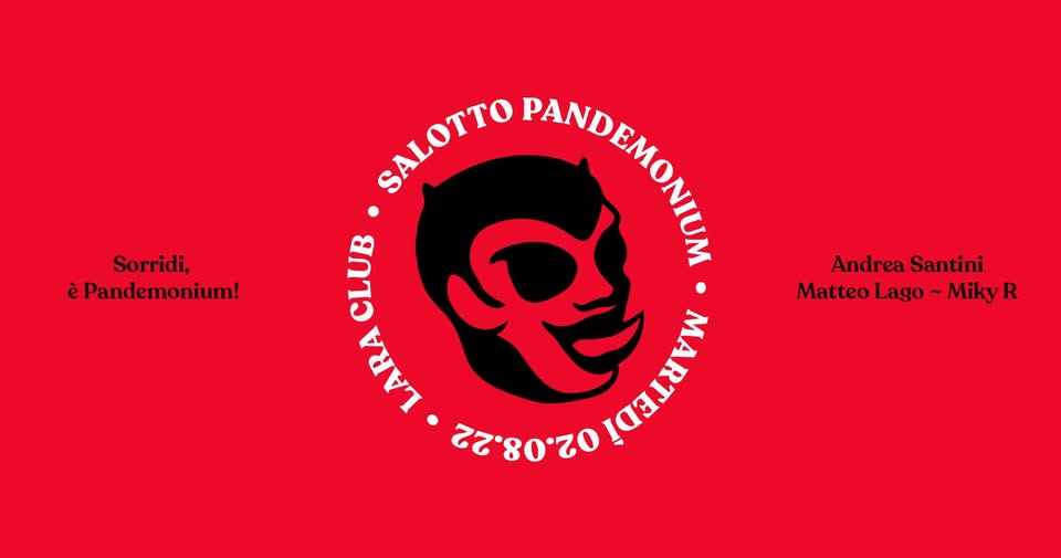 Evento Salotto Pandemonium – Lara Club – 2 Agosto 2022 Locandina Salotto Pandemonium – Lara Club – 2 Agosto 2022 - martedì 2 agosto ore 22:00 - 00:00
