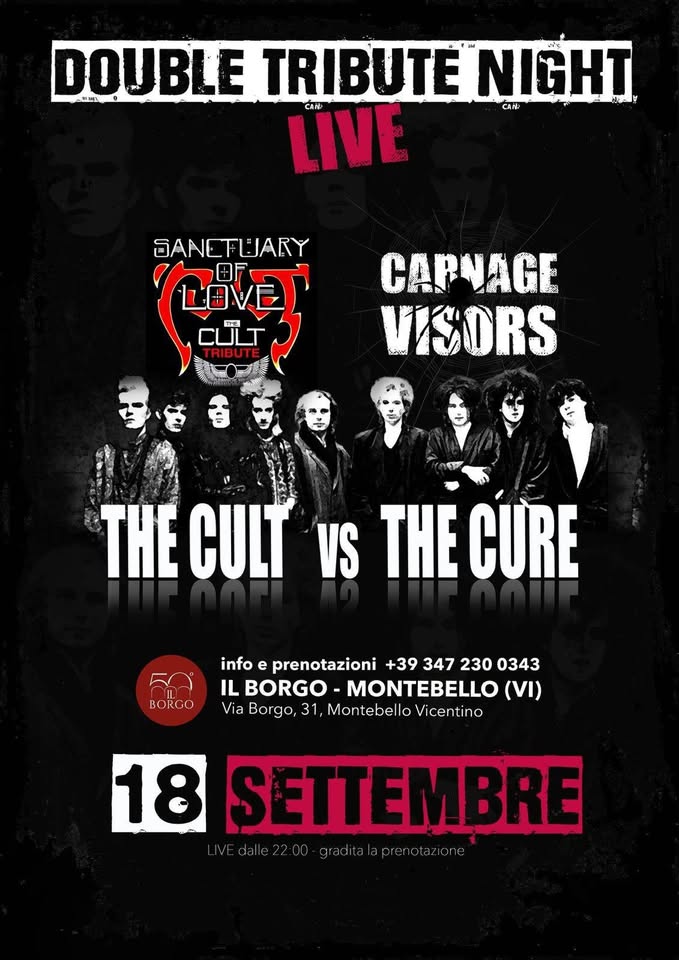 Evento Sanctuary The Cult Tribute Vs Carnage Visors The Cure Tribute Live @Il Borgo (Vi) Locandina Sanctuary The Cult Tribute Vs Carnage Visors The Cure Tribute Live @Il Borgo (Vi) - venerdì 18 settembre ore 20:30 - 00:30