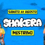 Immagine evento Shakera – Mestrino (Pd) a Mestrino (PD) Shakera - Mestrino (Pd) a Mestrino (PD) il 22 agosto 2026