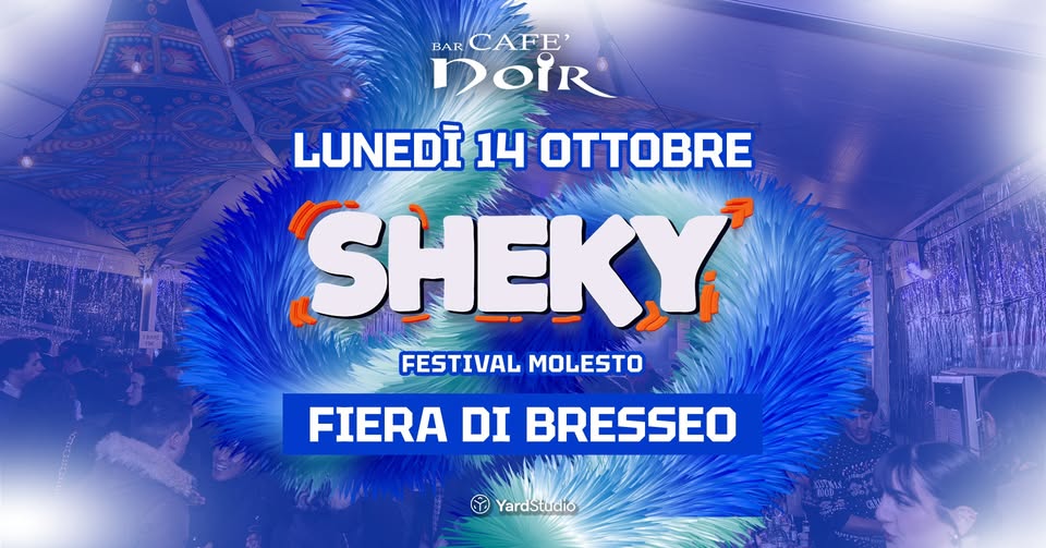 Evento Sheky @Fiera di Bresseo Locandina Sheky @Fiera di Bresseo - lunedì 14 ottobre ore 21:00 - 23:00