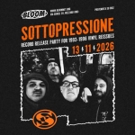 Immagine evento SOTTOPRESSIONE BLOOM Mezzago (MB) Record Release Party for “1993 – 1996” Vinyl Reissues a Mezzago SOTTOPRESSIONE BLOOM Mezzago (MB) Record Release Party for "1993 - 1996" Vinyl Reissues a Mezzago il 13 novembre 2026