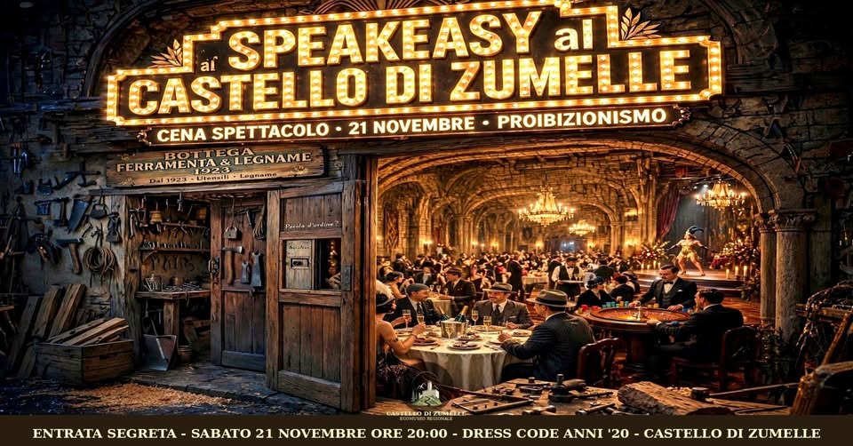 Evento Speakeasy cena clandestina al Castello di Zumelle Locandina Speakeasy cena clandestina al Castello di Zumelle - sabato 21 novembre ore 20:00 - 22:00