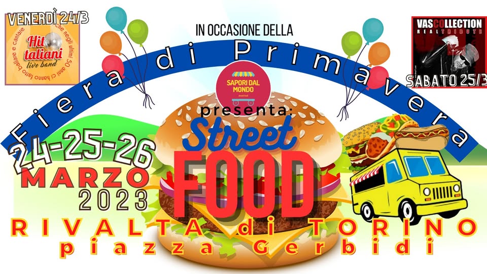 Evento Street food – Rivalta di Torino (TO) Piazza Gerbidi in occasione della Fiera di Primavera Locandina Street food – Rivalta di Torino (TO) Piazza Gerbidi in occasione della Fiera di Primavera - da venerdì 24 marzo - domenica 26 marzo 2023 ore 13:00 ore 23:45