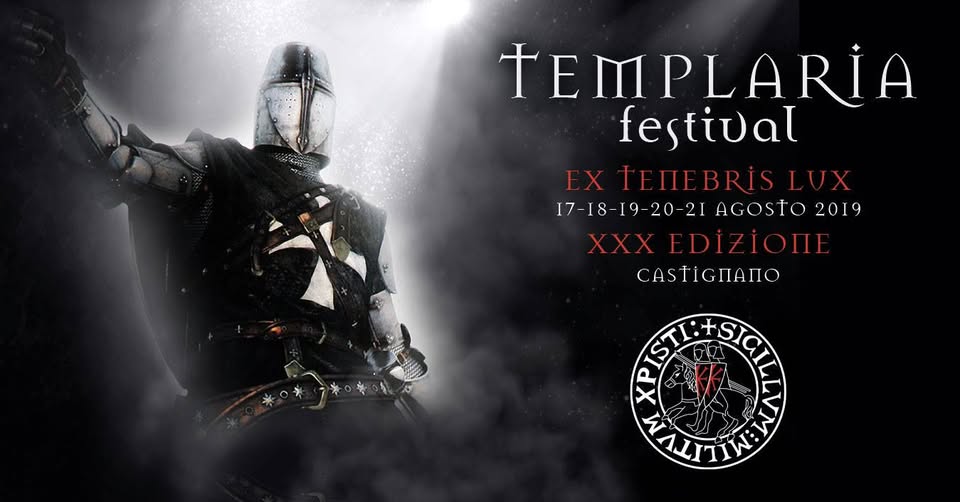Evento Templaria Festival 2019 – “Ex Tenebris Lux” Locandina Templaria Festival 2019 – “Ex Tenebris Lux” - da sabato 17 agosto - mercoledì 21 agosto 2019 ore 17:00 ore 23:59
