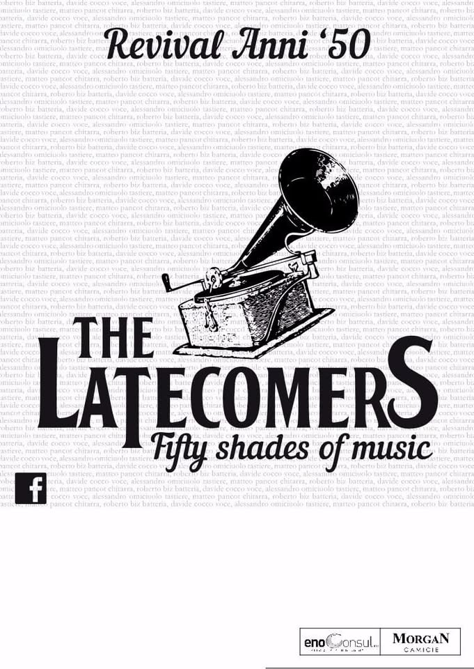 Evento The Return of the LATECOMERS Locandina The Return of the LATECOMERS - sabato 31 luglio ore 20:00 - 23:00