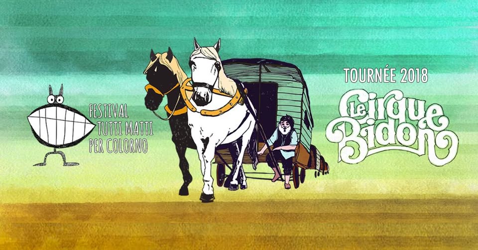 Evento Tournée Cirque Bidon tutte le tappe da luglio a settembre 2018 Locandina Tournée Cirque Bidon tutte le tappe da luglio a settembre 2018 - mercoledì 5 settembre ore 21:30 - 23:30