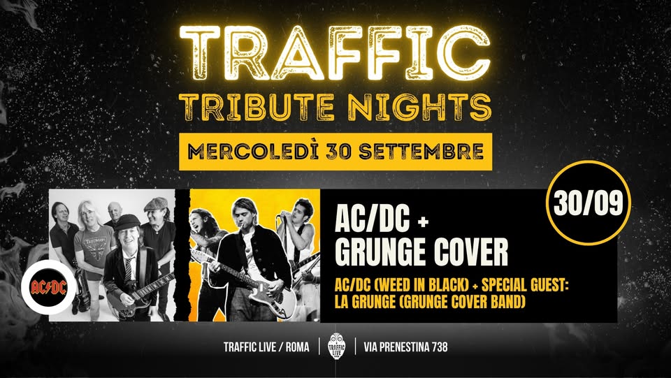 Evento Traffic Tribute Night AC – DC (Weed In Black) Special Guest LA GRUNGE @Traffic Roma Locandina Traffic Tribute Night AC – DC (Weed In Black) Special Guest LA GRUNGE @Traffic Roma - mercoledì 30 settembre ore 21:00 - 23:00