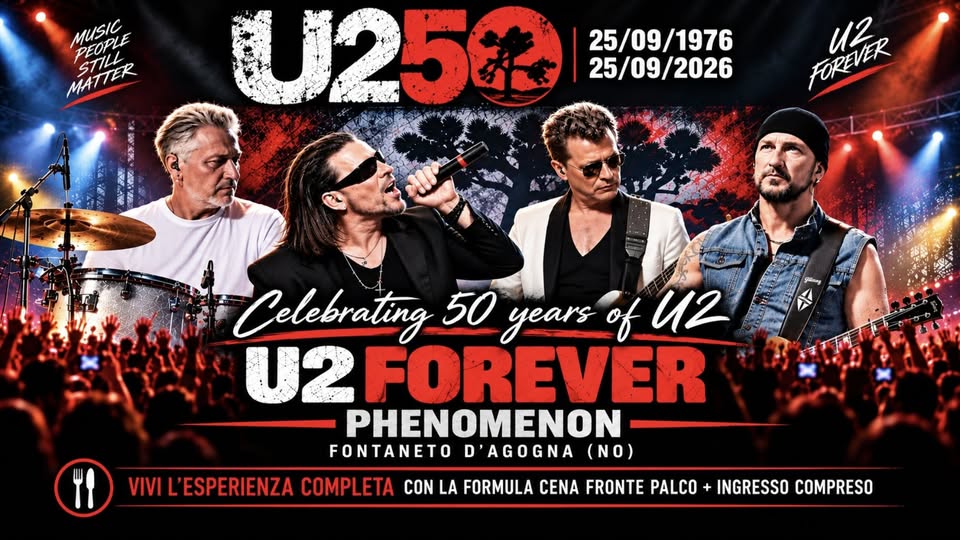 Evento U2 Forever – 50 Years Of U2 Locandina U2 Forever – 50 Years Of U2 - venerdì 25 settembre ore 20:00 - 01:00