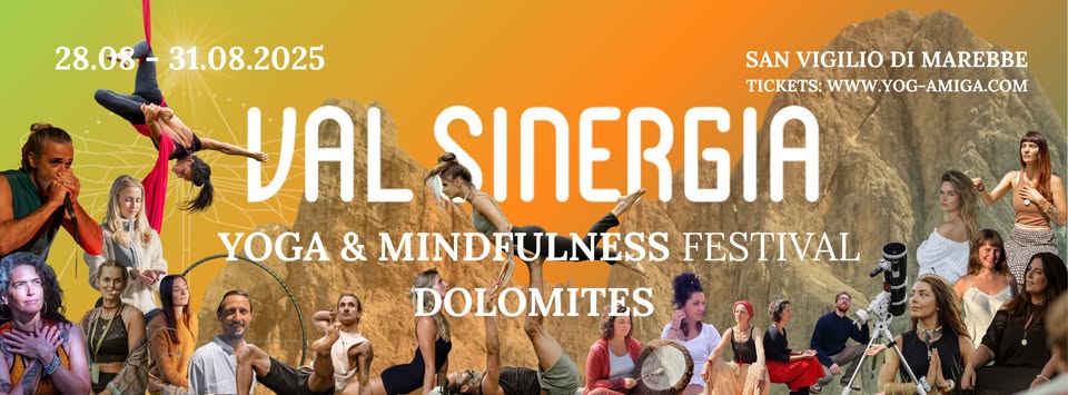 Evento “Val Sinergia Festival” Yoga & Mindfulness Festival Locandina “Val Sinergia Festival” Yoga & Mindfulness Festival - da giovedì 28 agosto - domenica 31 agosto 2025 ore 14:00 ore 19:00