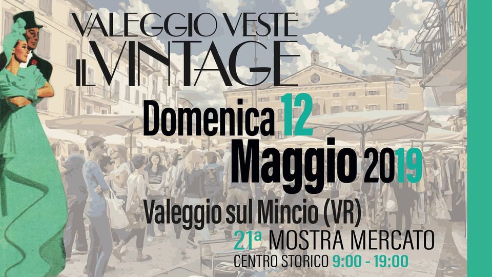 Evento Valeggio Veste il Vintage 12.05.2019 Locandina Valeggio Veste il Vintage 12.05.2019 - domenica 12 maggio ore 09:00 - 19:00