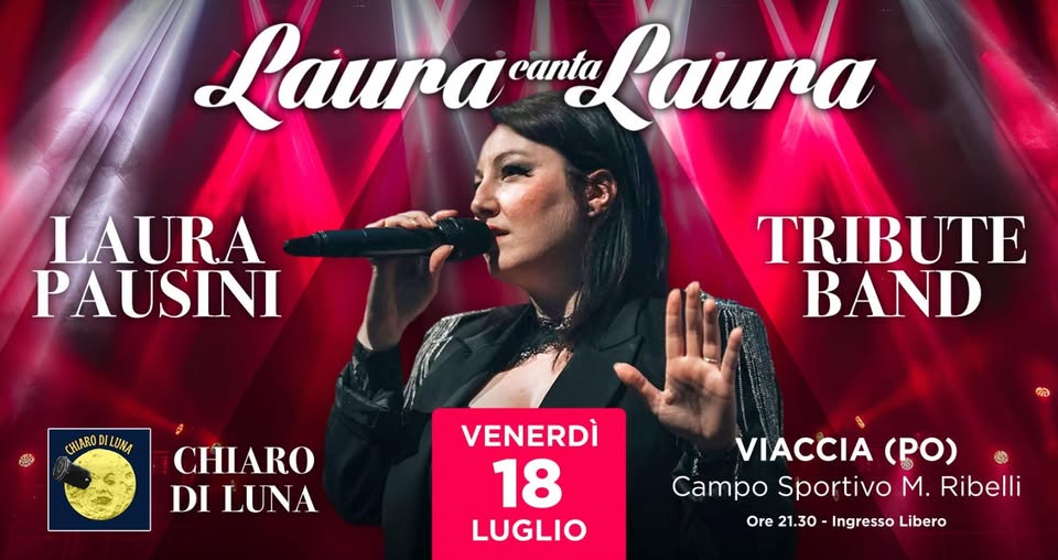 Evento Ven 18.07 Laura Canta Laura Pausini Tribute Band @Chiaro Di Luna – Viaccia (Po) Locandina Ven 18.07 Laura Canta Laura Pausini Tribute Band @Chiaro Di Luna – Viaccia (Po) - venerdì 18 luglio ore 21:00 - 23:00