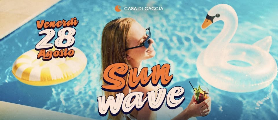 Evento Venerdi 28 Agosto Sun Wave Locandina Venerdi 28 Agosto Sun Wave - venerdì 28 agosto ore 20:30 - 22:30