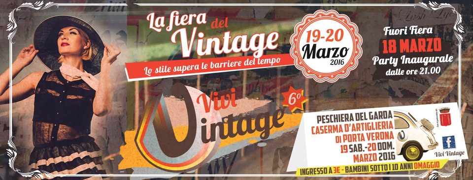 Evento Vivi Vintage 6º Edizione – 19/20 Marzo 2016 – Peschiera Del Garda (Vr) Locandina Vivi Vintage 6º Edizione – 19/20 Marzo 2016 – Peschiera Del Garda (Vr) - da venerdì 18 marzo - domenica 20 marzo 2016 ore 20:00 ore 02:00