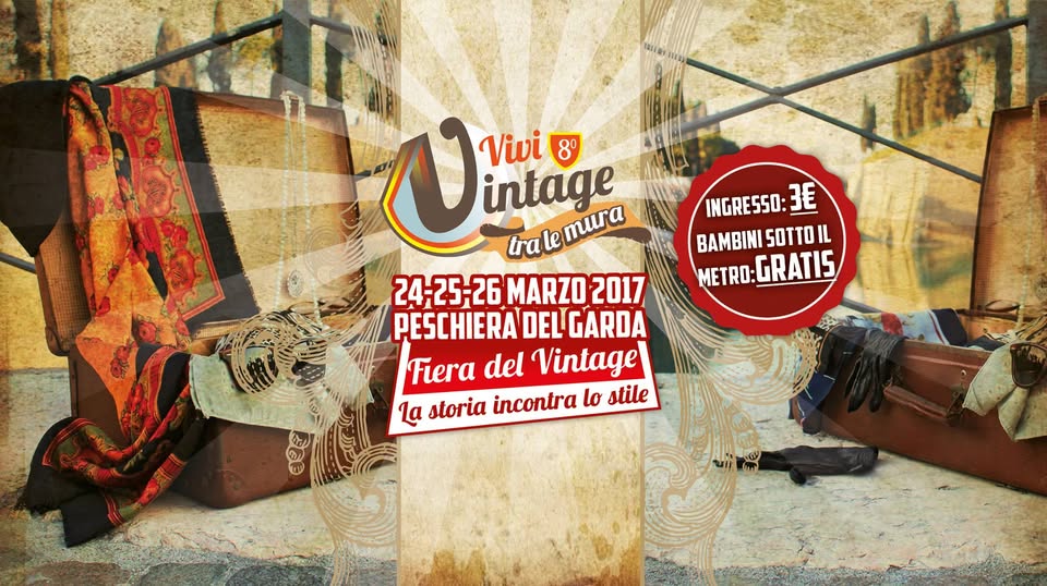 Evento Vivi Vintage tra le Mura – 24/25/26 Marzo 2017 – Peschiera D – G Locandina Vivi Vintage tra le Mura – 24/25/26 Marzo 2017 – Peschiera D – G - da venerdì 24 marzo - domenica 26 marzo 2017 ore 14:00 ore 21:00