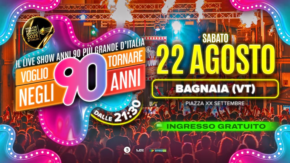 Evento Voglio Tornare Negli Anni 90 r – Bagnaia (VT) Locandina Voglio Tornare Negli Anni 90 r – Bagnaia (VT) - sabato 22 agosto ore 21:30 - 23:30