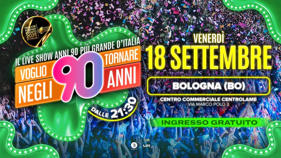 Evento Voglio Tornare Negli Anni 90 r – Centro Commerciale Centrolame, Bologna (BO) Locandina Voglio Tornare Negli Anni 90 r – Centro Commerciale Centrolame, Bologna (BO) - venerdì 18 settembre ore 21:30 - 23:30