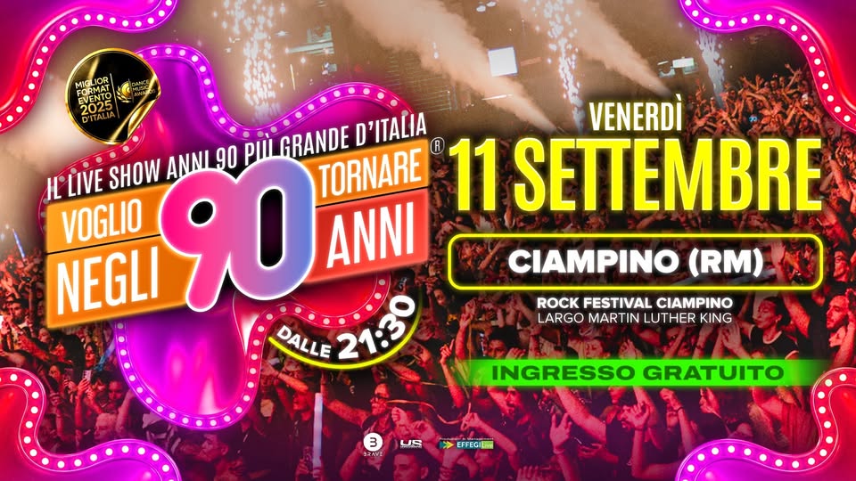 Evento Voglio Tornare Negli Anni 90 r – Ciampino (RM) Locandina Voglio Tornare Negli Anni 90 r – Ciampino (RM) - venerdì 11 settembre ore 21:30 - 23:30