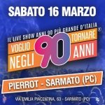 Immagine evento Voglio Tornare Negli Anni 90 r – Pierrot Sarmato – 16/03/2024 a Sarmato (PC) No photo description available.