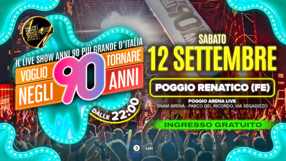 Evento Voglio Tornare Negli Anni 90 r – Poggio Renatico (FE) Locandina Voglio Tornare Negli Anni 90 r – Poggio Renatico (FE) - sabato 12 settembre ore 22:00 - 00:00