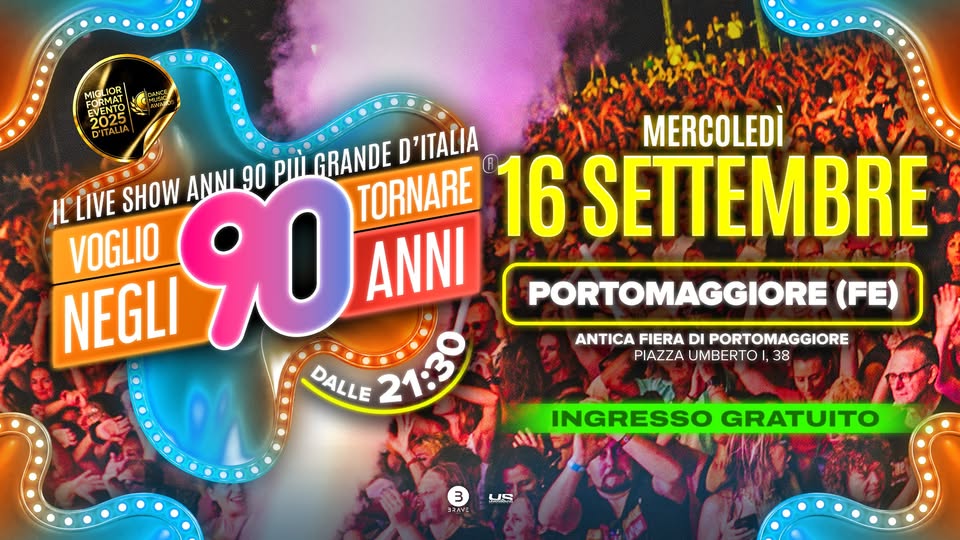 Evento Voglio Tornare Negli Anni 90 r – Portomaggiore (FE) Locandina Voglio Tornare Negli Anni 90 r – Portomaggiore (FE) - mercoledì 16 settembre ore 21:30 - 23:30