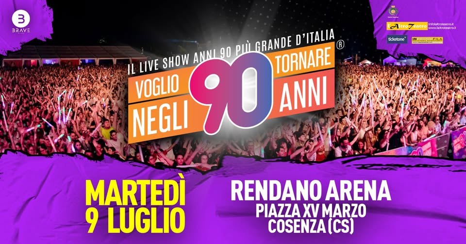 Evento Voglio Tornare Negli Anni 90 r – Rendano Arena, Cosenza (CS) Locandina Voglio Tornare Negli Anni 90 r – Rendano Arena, Cosenza (CS) - martedì 9 luglio ore 21:00 - 23:00