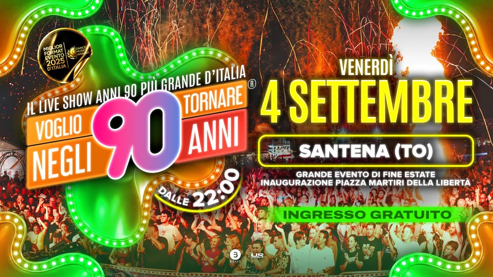 Evento Voglio Tornare Negli Anni 90 r – Santena (TO) Locandina Voglio Tornare Negli Anni 90 r – Santena (TO) - venerdì 4 settembre ore 22:00 - 00:00