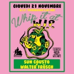 Immagine evento Whip It At Wip Sun Cousto (svi) Walter Frosch (svi) – giovedì 21 novembre a Terranuova Bracciolini (AR) No photo description available.