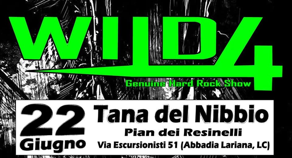 Evento WILD 4 at Tana del Nibbio Locandina WILD 4 at Tana del Nibbio - venerdì 22 giugno ore 21:00 - 00:00