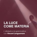 Immagine evento Workshop di light design a Trieste Workshop di light design a Trieste il 25 agosto - 30 agosto 2026