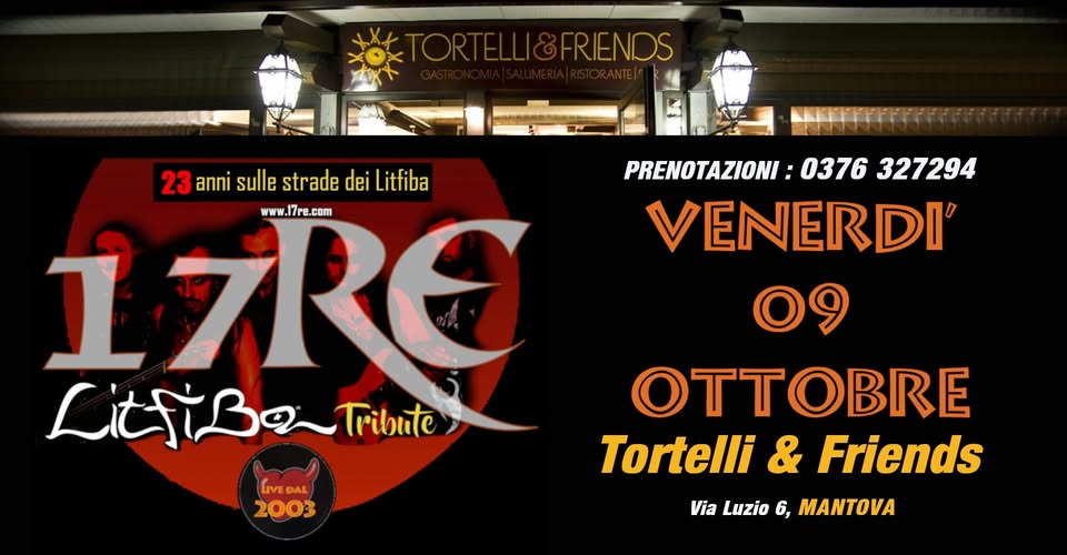 Evento 17RE in concerto al Tortelli & Friends di MANTOVA Locandina 17RE in concerto al Tortelli & Friends di MANTOVA - venerdì 9 ottobre ore 21:00 - 23:00
