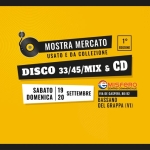 Immagine evento 1A Mostra Mercato Del Disco – Bassano Del Grappa (Vi) a Bassano del Grappa (VI) May be a doodle of text that says 'MOSTRA MERCATO USATO E DA COLLEZIONE 1° EDIZIONE DISCO 33/45/MIX CD SABATO DOMENICA 19 SETTEMBRE 20 MISFERO CENTROCOMMERCIALE COMMERCIALE VI VIA AD E GASPERI, 80/82 BASSANO DEL DELG GRAPPA (۱۱)'